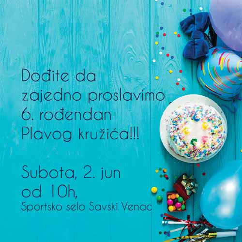 6. rodjendan Plavog kružića